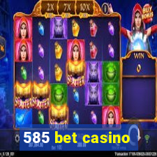 585 bet casino